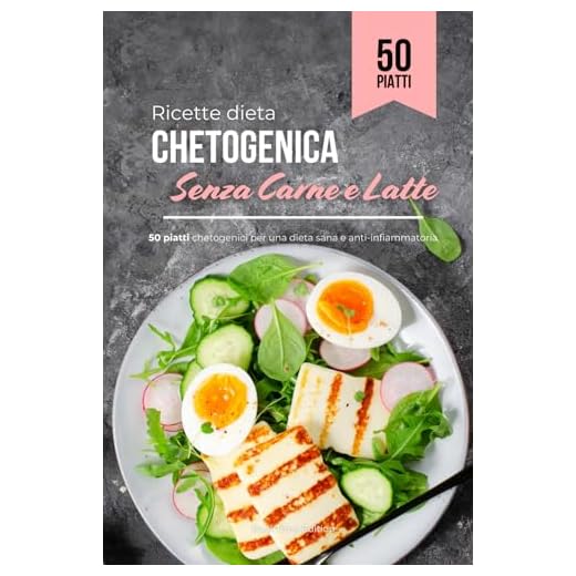 Ricette dieta Chetogenica Senza Carne e Latte: 50 piatti chetogenici per una dieta sana e anti-infiammatoria