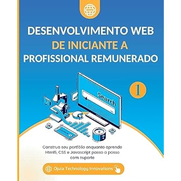 Capa do livro Desenvolvimento Web De iniciante a Profissional remunerado, Volume 1: Construa seu portfólio enquanto aprende Html5, CSS e Javascript passo a passo com suporte
