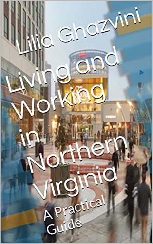 Living and Working in Northern Virginia: A Practical Guide