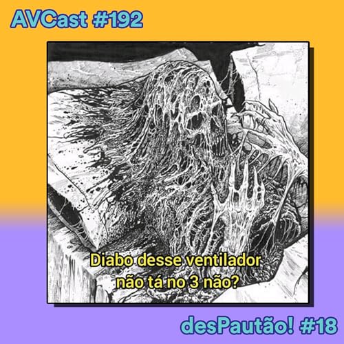 『AniVacilo Cast #192 (desPautão da Massa #18) - TÁ MUITO QUENTE!!!』のカバーアート