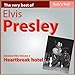 The Very Best of Elvis Presley: Heartbreak Hotel (Greatest Hits, Vol. 2)