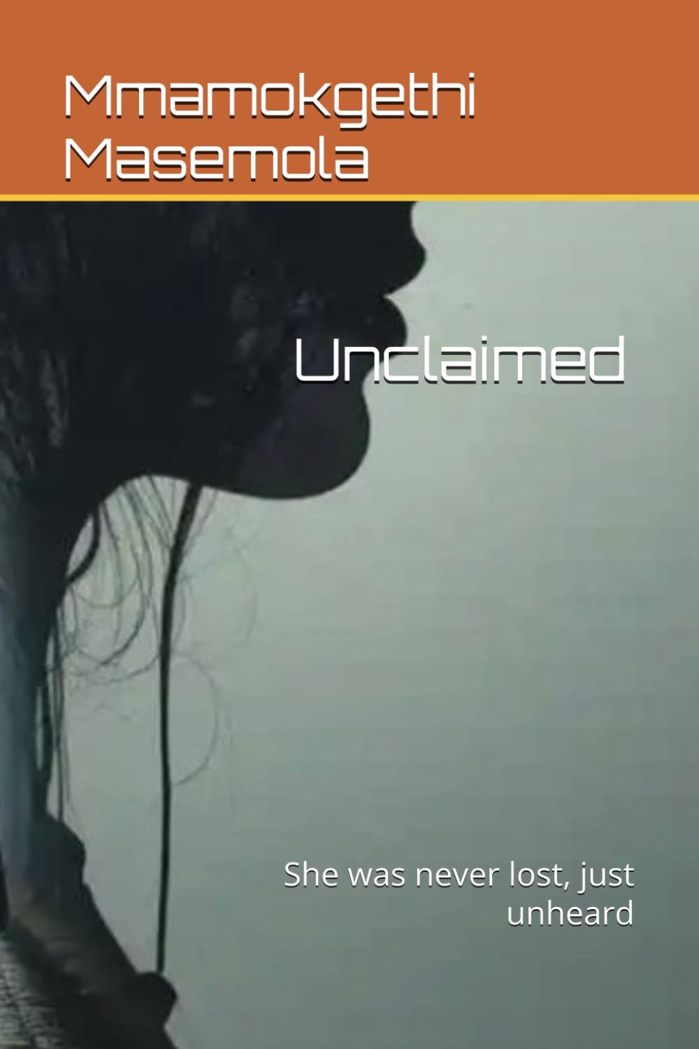 Unclaimed: She was never lost, just unheard