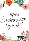 Mein Ernährungstagebuch - Ernährungstagebuch zum Ausfüllen als Hilfe beim Ernährungsplan erstellen | Essensplaner a4: Wochenplaner Essen mit ... zum Abnehmen | Gewichtstagebuch