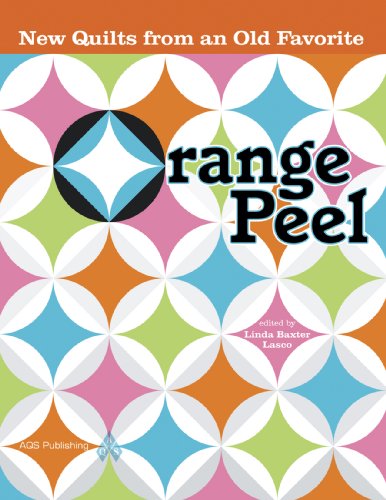 Orange Peel - New Quilts From an Old Favorite