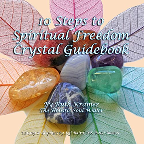 10 Steps to Spiritual Freedom Crystal Guidebook by Ruth Kramer episode artwork