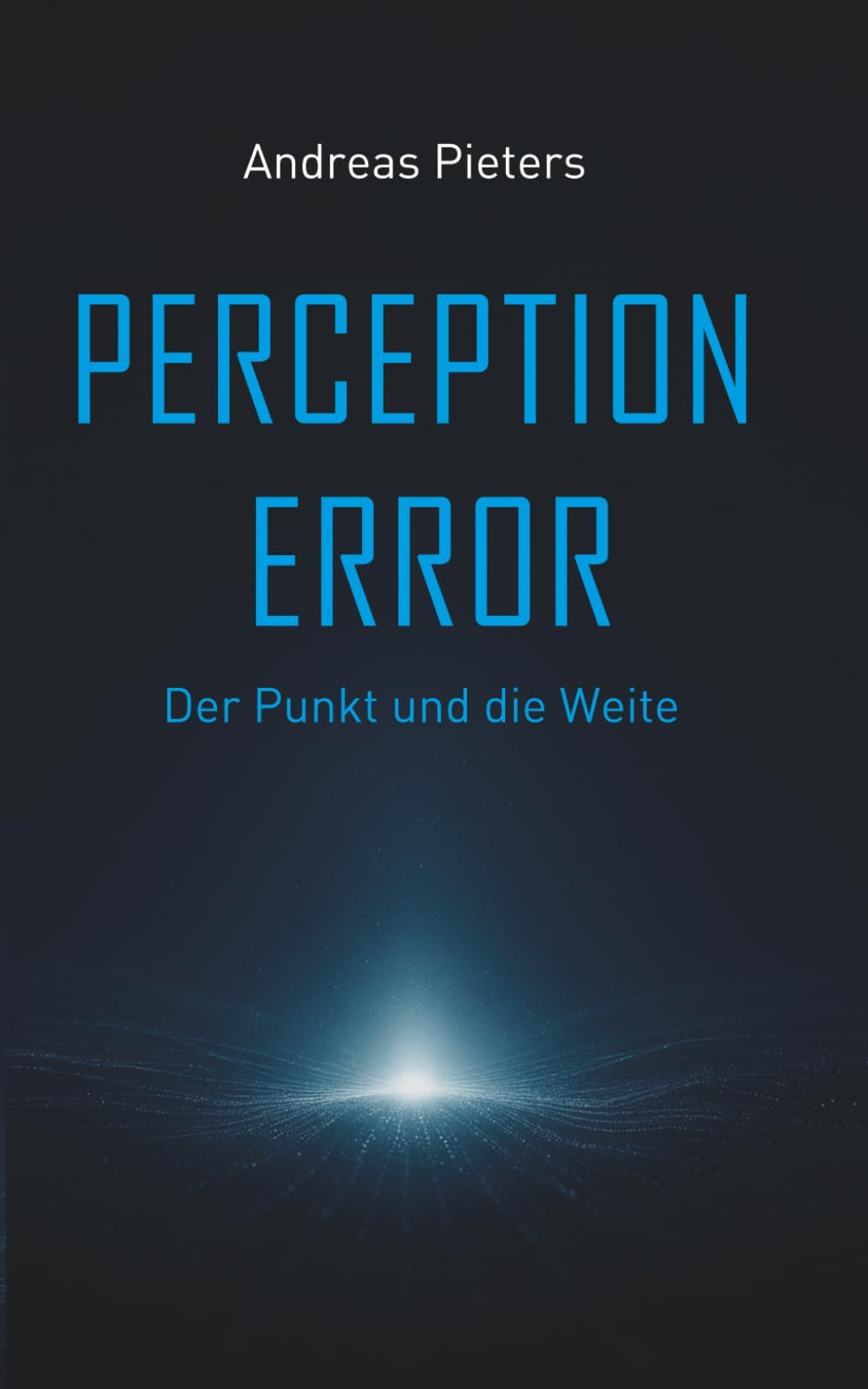 Perception Error: Der Punkt und die Weite