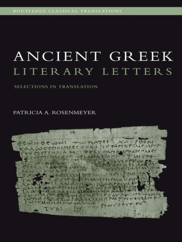 Cover of Ancient Greek Literary Letters: Selections in Translation (Routledge Classical Translations)