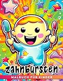 Zahnbürsten für Kinder Malbuch: Zahnbürsten Malvorlagen für Kinder | Motivationsbuch das Zahnarztbesuche und Kinder-Mundhygiene lustiger macht