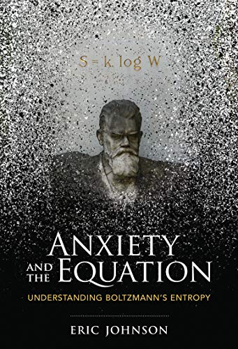 Télécharger Anxiety and the Equation: Understanding Boltzmann's Entropy Gratuit