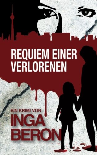 Requiem einer Verlorenen: Berlinkrimi nicht nur für Frauen: Ninas und Franks dritter Fall