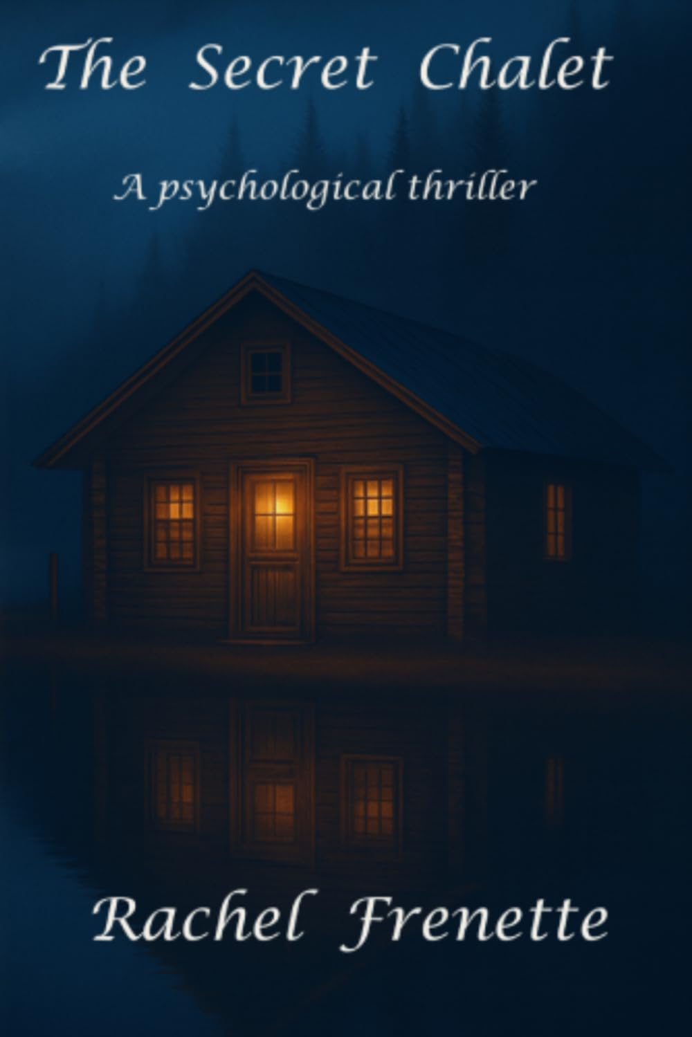 The Secret Chalet: A psychological thriller