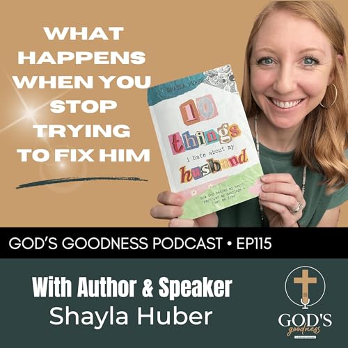 115: What Happens When You Stop Trying to Fix Him – with Shayla Huber