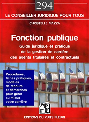 Télécharger Fonction publique: Guide juridique et pratique de la gestion de carrière des agents titulaires et c Livre PDF Gratuit