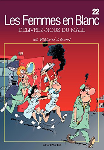Télécharger Les Femmes en Blanc - Tome 22 - DELIVREZ-NOUS DU MALE Francais PDF