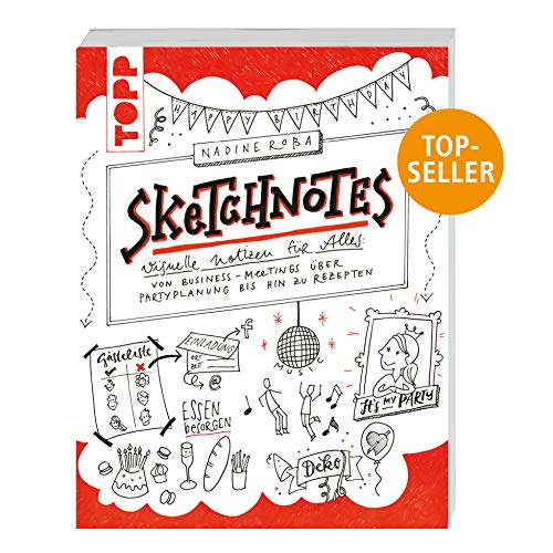 Sketchnotes: Visuelle Notizen für Alles: von Business-Meetings über Partyplanung bis hin zu Rezept Sketchnotes: Visuelle Notizen für Alles: von Business-Meetings über Partyplanung bis hin zu Rezept