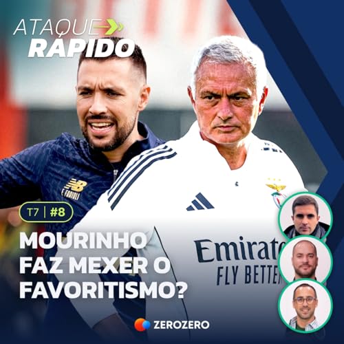T7, Ep.08 - O impacto de Mourinho contra o favoritismo do FC Porto cover art