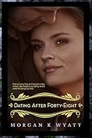 Dating after Forty-eight: Tips for the Reluctant Dater 0996641106 Book Cover