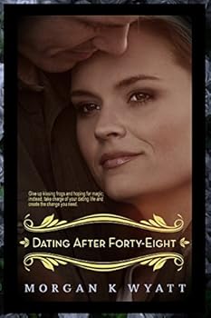 Paperback Dating after Forty-eight: Tips for the Reluctant Dater Book