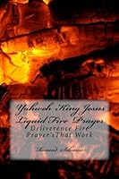 King Jesus Yahweh Liquid Fire Prayers 1502383136 Book Cover