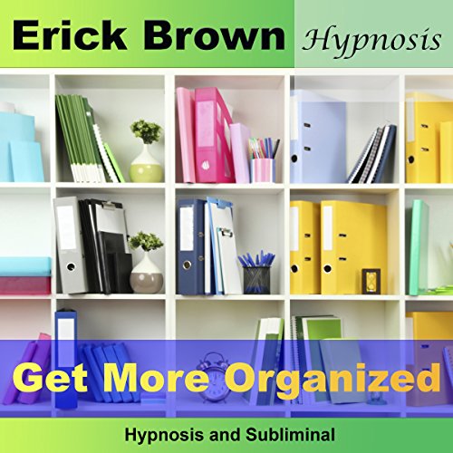 Get More Organized Hypnosis & Subliminal (Audible Audio