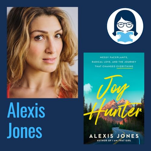 Alexis Jones, JOY HUNTER: Messy Faceplants, Radical Love, and the Journey That Changed Everything Podcast Por arte de portada