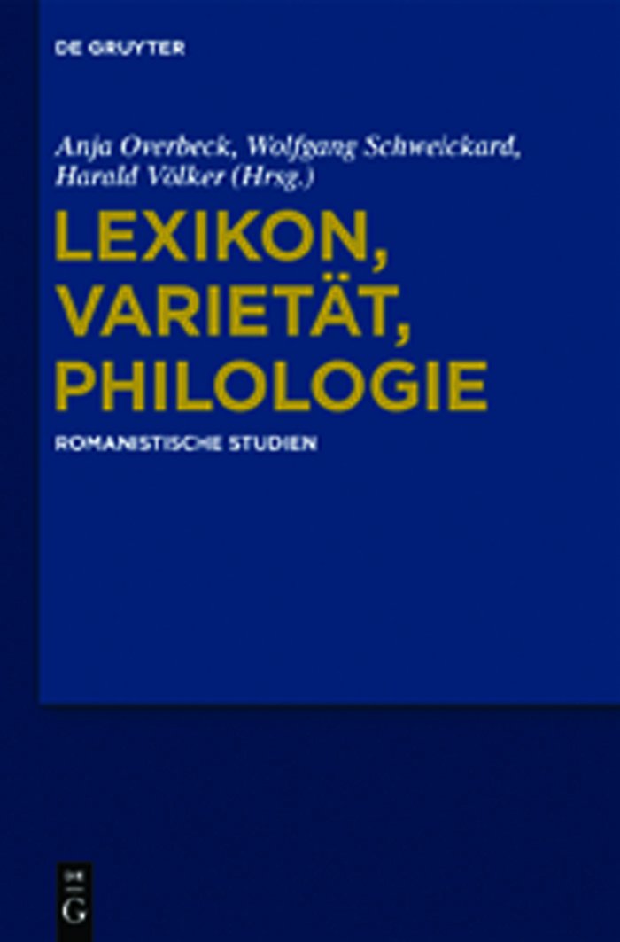 Lexikon, Varietät, Philologie: Romanistische Studien. Günter Holtus zum 65. Geburtstag