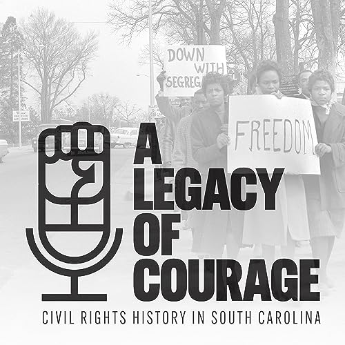 A Legacy of Courage Podcast Por Discover South Carolina arte de portada