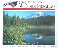 A traveler's companion to Mt. Rainier National Park B00071E9ZY Book Cover