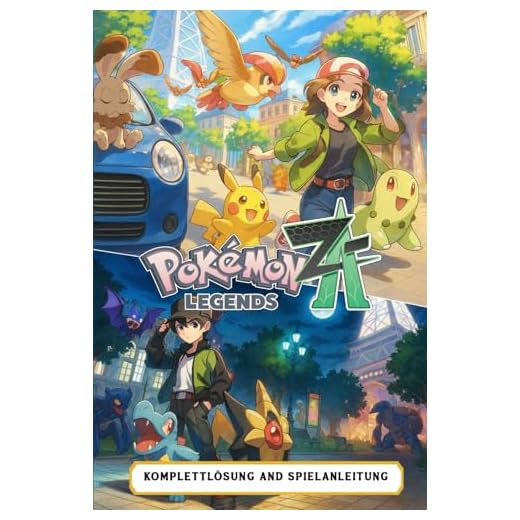 Pokémon Legends Z-A Komplettlösung And Spielleitfaden (Ausgabe 2025): Vollständige Lösung, Strategien, Geheimnisse, Nebenquests und Tipps für 100 % Spielabschluss