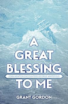 Paperback A Great Blessing to Me: John Newton Encounters George Whitefield (Biography) Book