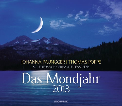 Das Mondjahr 2013: Wandkalender mit Fotos von Gerhard Eisenschink Das Mondjahr 2013: Wandkalender mit Fotos von Gerhard Eisenschink