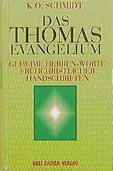 Hardcover Die geheimen Herren-Worte des Thomas-Evangeliums: Wegweisungen Christi zur Selbstvollendung (German Edition) [German] Book