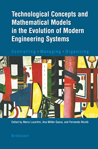 Technological Concepts and Mathematical Models in the Evolution of Modern Engineering Systems: Controlling • Managing • Organizing