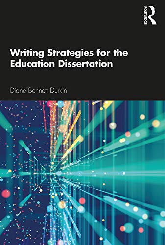 Writing Strategies for the Education Dissertation      1st Edition, Kindle Edition