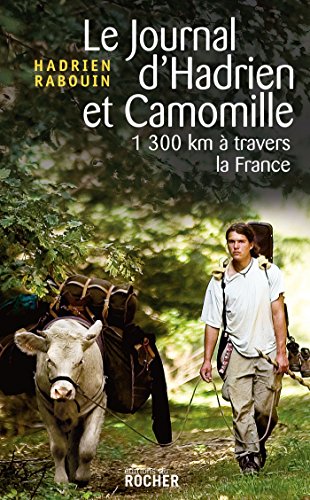 Le journal d'Hadrien et Camomille: 1300 km Ã  travers la France (Documents) (French Edition)