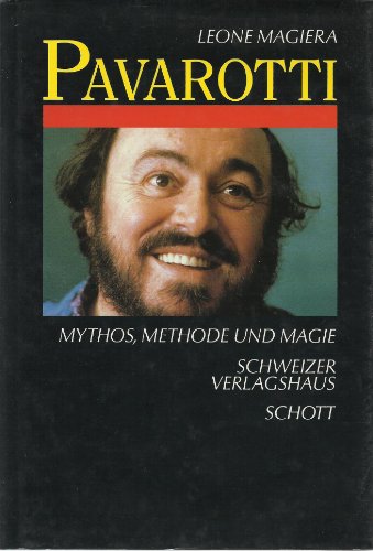 Pavarotti. Mythos, Methode und Magie