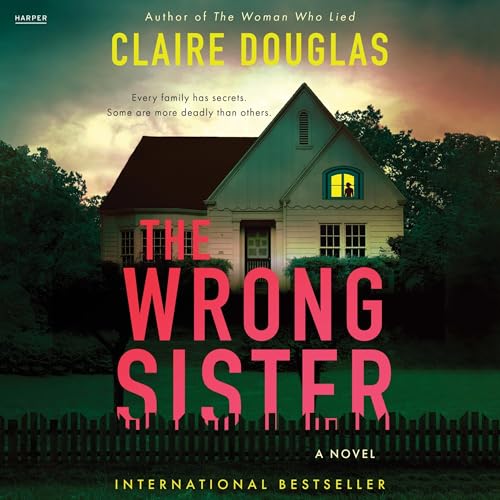 The Wrong Sister: A Novel