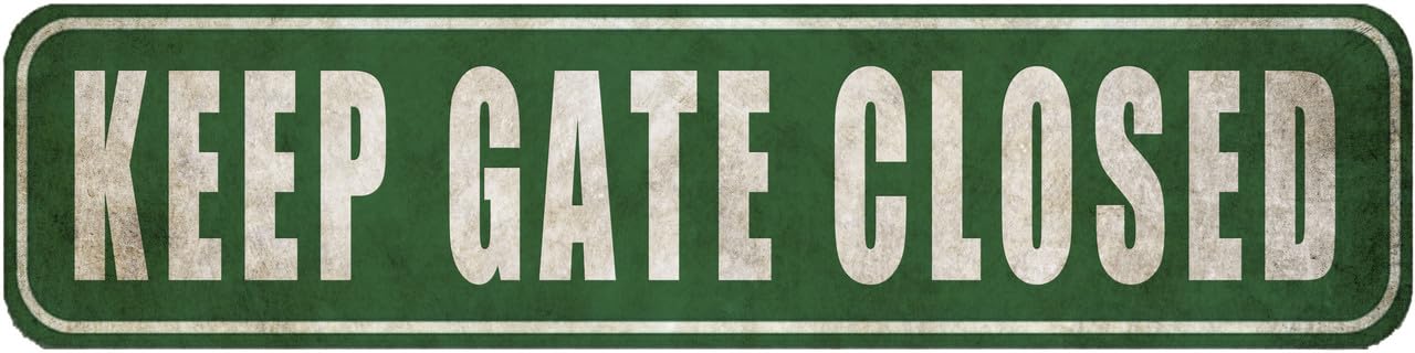 Keep Gate Closed Metal Sign Rustic Street Sign Door Name Plate Plaque - For Office,Garage,Garden And Man Cave,Coffee Station Decor,4x16 Inch