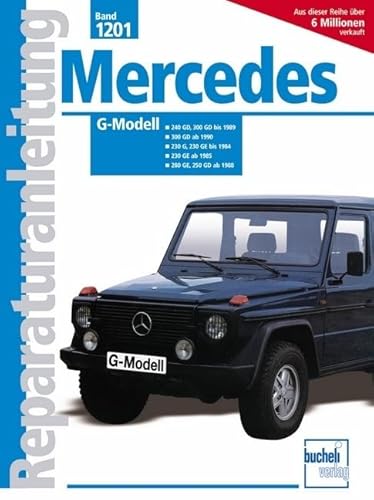 Mercedes-Benz G-Modell (W 460): 240 GD, 300 Gd bis 1989, 300 GD ab 1990, 230 G, 230 GE bis 1984, 230 GE ab 1985, 280 GE, 250 GD ab 1988 (Reparaturanleitungen)