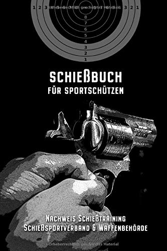 Schießbuch für Sportschützen - Nachweis Schießtraining Schießsportverband & Waffenbehörde: Schießbuch für Behörden | Waffe Kaliber Schusszahl Disziplin Distanz Verein Aufsicht | A5 100 Seiten