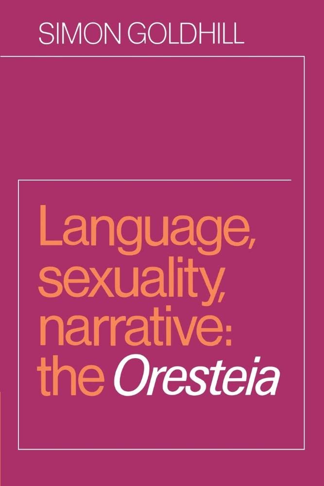 Language, Sexuality, Narrative by Simon Goldhill - 9780521604307