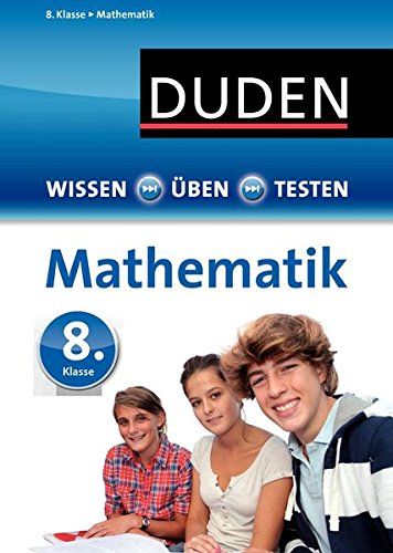 Wissen - Üben - Testen: Mathematik 8. Klasse Wissen - Üben - Testen: Mathematik 8. Klasse