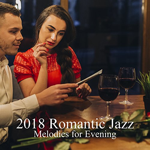 2018 Romantic Jazz Melodies for Evening by Instrumental Jazz Love Songs on Amazon Music