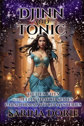 Djinn and Tonic : Paranormal Witch and Wizard Mysteries (The Hex Files with Felix Thatch Series Book 2)