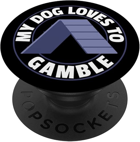 Dog Agility Handler - My Dog Loves To Gamble - Dog Agility PopSockets Standard PopGrip