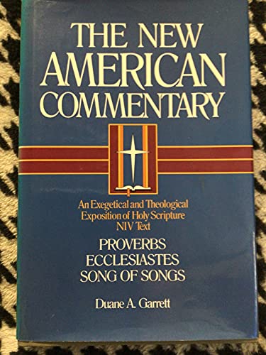 Proverbs, Ecclesiastes, Song of Songs (New American Commentary)