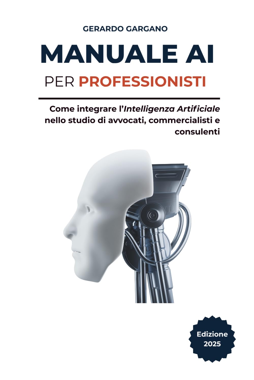 Manuale AI per Professionisti: Come integrare l’Intelligenza Artificiale nello studio di avvocati, commercialisti e consulenti