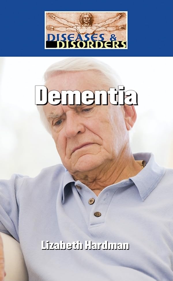 Dementia (Diseases and Disorders)