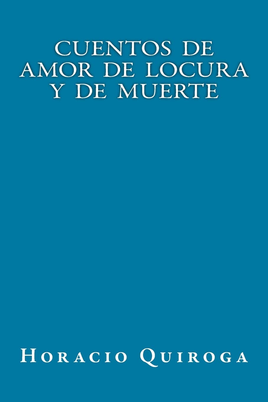 Cuentos de Amor de Locura y de Muerte
