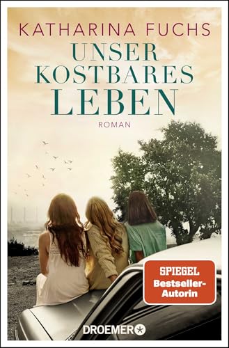 Unser kostbares Leben: Roman. Von der Bestseller-Autorin von 'Zwei Handvoll Leben' | SPIEGEL Bestseller-Autorin